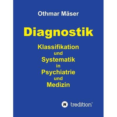 Diagnostik, Taschenbuch von Othmar Mäser, Tredition, 978-3-7469-8041-6