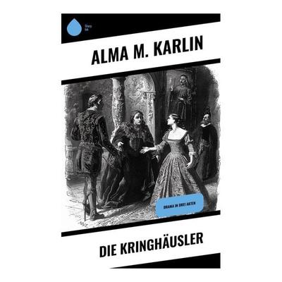 Die Kringhäusler, Taschenbuch von Alma M. Karlin, Sharp Ink, 978-80-283-5278-3
