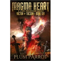Magma Heart, Belletristik von Plum Parrot, Parrot Plum