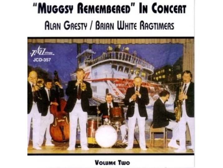 Alan Gresty & Brian White Ragtimers - Muggsy Remembered - Volume Two
