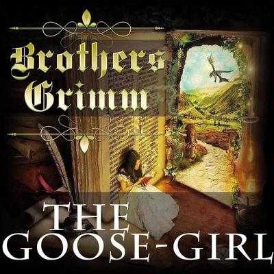 The Goose-Girl - Brothers Grimm, Audio, 4099995423143