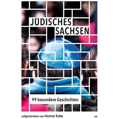 Jüdisches Sachsen, Taschenbuch von Henner Kotte, Mitteldeutscher verlag, 978-3-96311-553-0