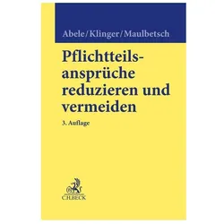 Pflichtteilsansprüche reduzieren und vermeiden, Schulbücher von Bernhard F. Klinger, Armin Abele, Thomas Maulbetsch