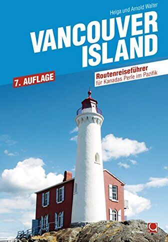 Walter, Helga und Arnold - Vancouver Island: Routenreiseführer für Kanadas Perle im Pazifik - Preis vom 02.10.2026 23:42:20 h