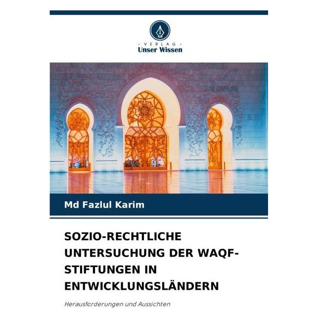 Umbreit Sozio-Rechtliche Untersuchung Der Waqf-Stiftungen In Entwicklungsländern (Deutsch, Softcover, Md Fazlul Karim) (69110490)
