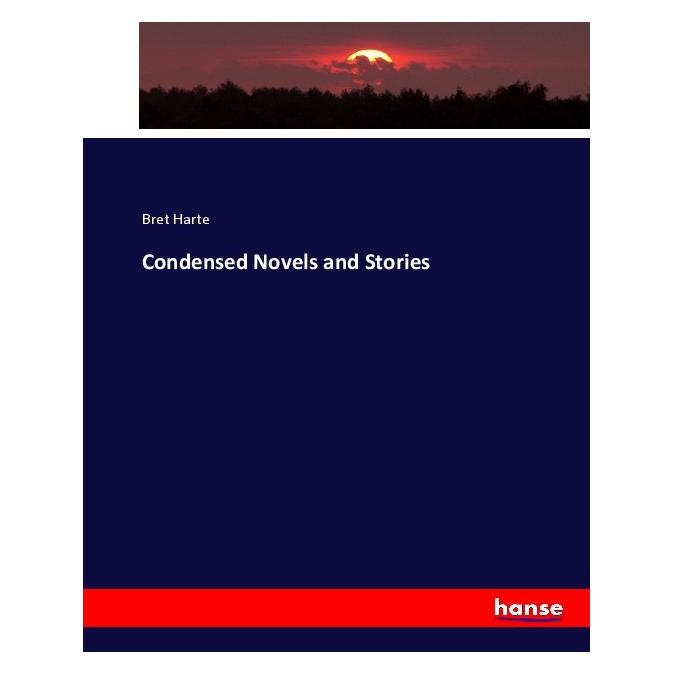Hansebooks Condensed Novels and Stories (Englisch, Softcover, Bret Harte) (55911137)