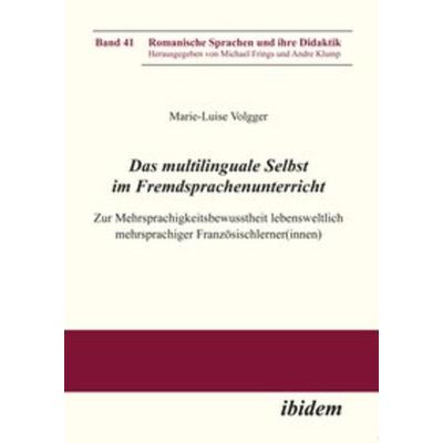 Das multilinguale Selbst im Fremdsprachenunterricht, Taschenbuch von Marie-Luise Volgger, Ibidem, 978-3-8382-0449-9