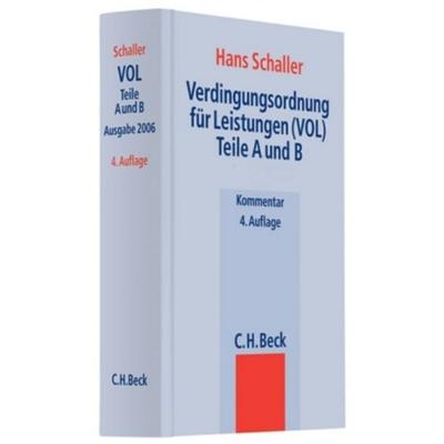Verdingungsordnung für Leistungen (VOL) Teile A und B, Kommentar, Gebundene Ausgabe von Hans Schaller, Beck Juristischer Verlag, 978-3-406-55525-1