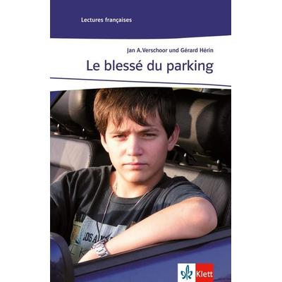 Le blessé du parking, Taschenbuch von Gérard Hérin,Jan A. Verschoor, Klett Sprachen GmbH