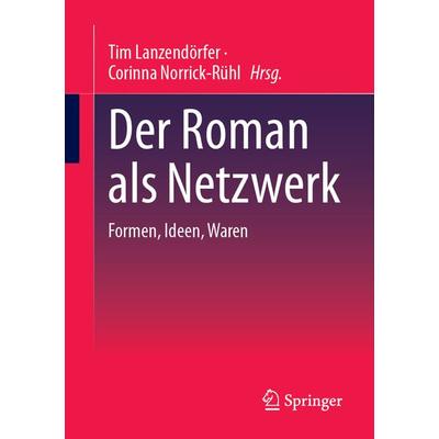 Der Roman als Netzwerk, Taschenbuch von , Springer, 978-3-031-35371-0