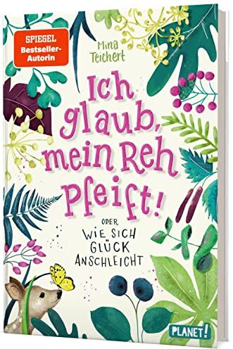Mina Teichert - Ich glaub, mein Reh pfeift! Oder: Wie sich Glück anschleicht: Kinderroman mit starkem Mädchen - Preis vom 12.10.2026 11:37:12 h