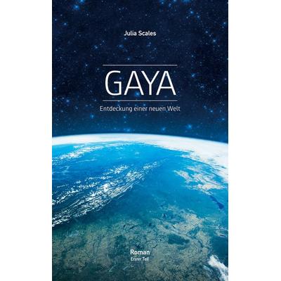 Gaya, Taschenbuch von Julia Scales, BoD – Books on Demand, 978-3-7494-3337-7
