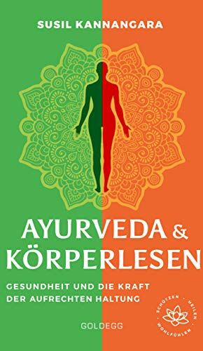 Susil Kannangara - Ayurveda & Körperlesen: Gesundheit und die Kraft der aufrechten Haltung schützen - heilen - wohlfühlen - Preis vom 09.10.2026 07:28:09 h
