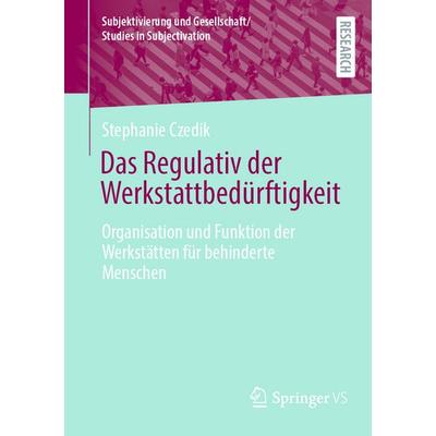 Das Regulativ der Werkstattbedürftigkeit, Taschenbuch von Stephanie Czedik, Springer Fachmedien Wiesbaden GmbH, 978-3-658-50417-5