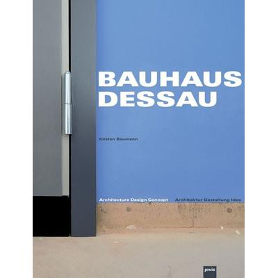 Bauhaus Dessau, Taschenbuch von Kirsten Baumann, Jovis Verlag, 978-3-939633-11-2