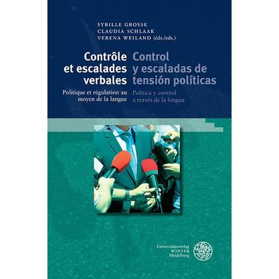 Contrôle et escalades verbales / Control y escaladas de tensión políticas, Gebundene Ausgabe von , Universitätsverlag Winter GmbH Heidelberg,
