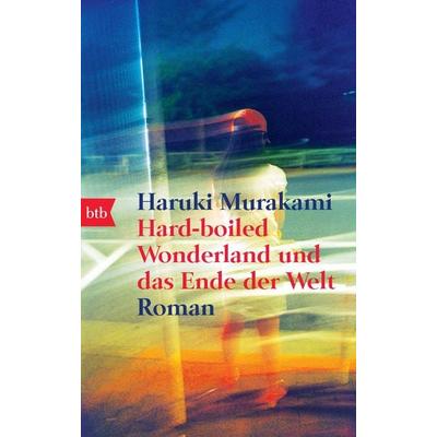Hard-boiled Wonderland und das Ende der Welt, Taschenbuch von Haruki Murakami, btb, 978-3-442-73627-0