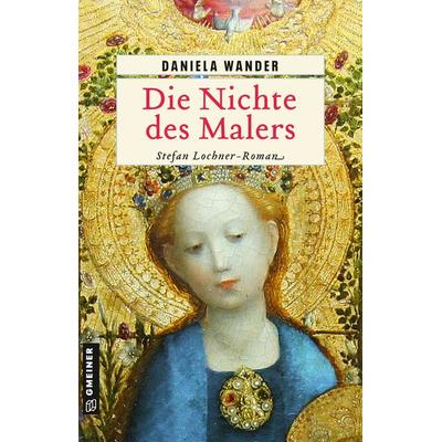 Die Nichte des Malers, Taschenbuch von Daniela Wander, Gmeiner-Verlag, 978-3-8392-0124-4