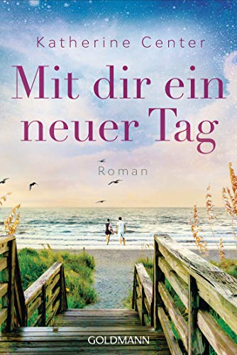 Katherine Center - Mit dir ein neuer Tag: Roman - Preis vom 02.10.2026 23:42:20 h