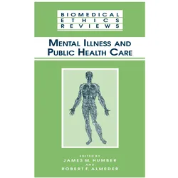 Mental Illness and Public Health Care, Fachbücher von James M. Humber, Robert F. Almeder