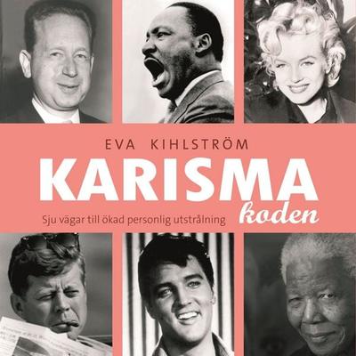 Karismakoden : Sju vägar till ökad personlig utstrålning - Eva Kihlström, Audio, 9789185823628
