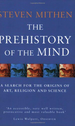 Steven Mithen - Prehistory of the Mind: A Search for the Origins of Art, Religion and Science - Preis vom 10.10.2026 11:48:34 h