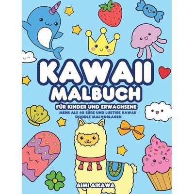 Kawaii Malbuch für Kinder und Erwachsene, Taschenbuch von Aimi Aikawa, Activity Books, 978-1-952264-45-0