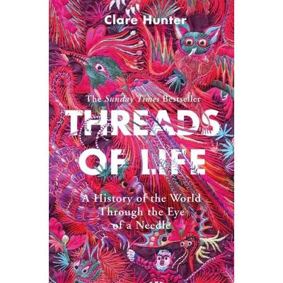Threads of Life, Taschenbuch von Clare Hunter, Hodder And Stoughton, 978-1-4736-8793-6