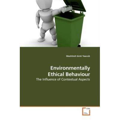 Yaacob, M: Environmentally Ethical Behaviour, Taschenbuch von Mashitoh binti Yaacob, VDM, 978-3-639-19965-9