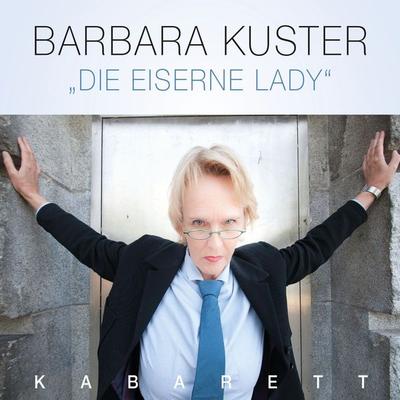 Die eiserne Lady - Barbara Kuster, Audio, 4260147420369