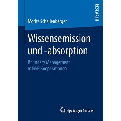 Wissensemission und -absorption, Taschenbuch von Moritz Schellenberger, Springer Fachmedien Wiesbaden GmbH, 978-3-658-22888-0