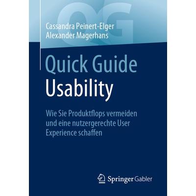 Quick Guide Usability, Taschenbuch von Cassandra Peinert-Elger,Alexander Magerhans, Springer Fachmedien Wiesbaden GmbH, 978-3-658-41468-9