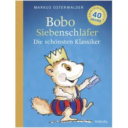 Bobo Siebenschläfer: Die schönsten Klassiker, Kinderbücher von Markus Osterwalder