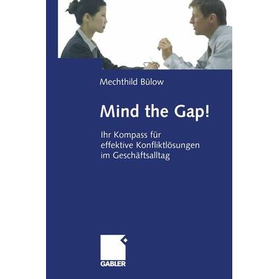 Mind the Gap!, Taschenbuch von Mechthild Bülow, Betriebswirtschaftlicher Verlag Gabler, 978-3-322-84632-7