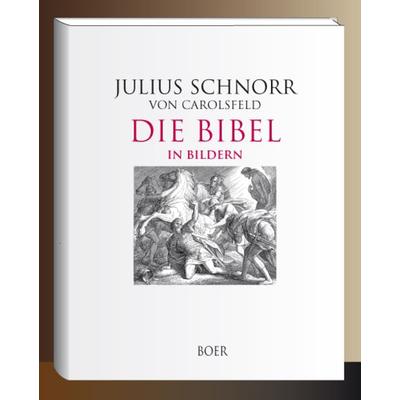 Die Bibel in Bildern, Gebundene Ausgabe von Julius Schnorr Carolsfeld, Boer Verlag, 978-3-96662-423-7