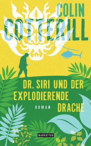 Colin Cotterill - Dr. Siri und der explodierende Drache - Dr. Siri ermittelt 8 -: Kriminalroman (Die Dr. Siri-Romane, Band 8) - Preis vom 11.10.2026 03:10:56 h