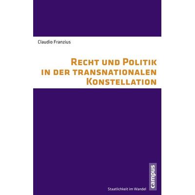 Recht und Politik in der transnationalen Konstellation, Taschenbuch von Claudio Franzius, Campus