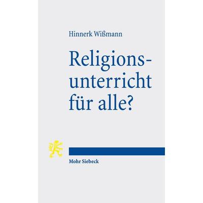 Religionsunterricht für alle?, Taschenbuch von Hinnerk Wissmann, Mohr Siebeck, 978-3-16-156654-7