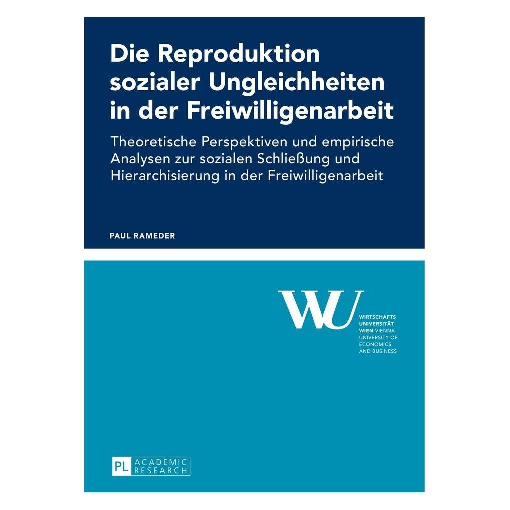 Peter Lang Die Reproduktion sozialer Ungleichheiten in der Freiwilligenarbeit (Deutsch, Softcover, Paul Rameder) (7051740)