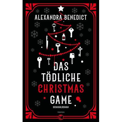Das tödliche Christmas Game, Taschenbuch von Alexandra Benedict, Tropen