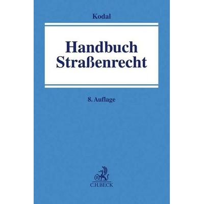 Straßenrecht, Gebundene Ausgabe von Kurt Kodal, C.H. Beck, 978-3-406-70385-0