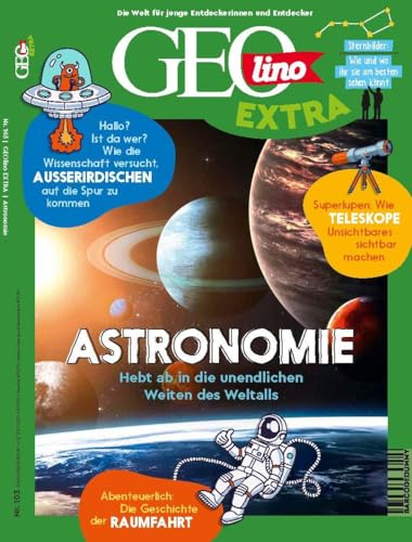 Juliane van Treeck - GEOlino Extra / GEOlino extra 103/2023 - Astronomie: Monothematisches Themenheft für kleine Abenteurer - Preis vom 05.10.2026 03:47:11 h