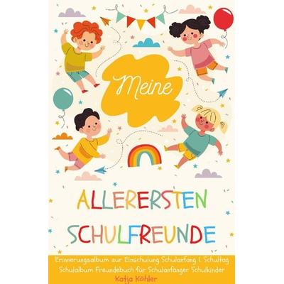Meine allerersten Schulfreunde Erinnerungsalbum zur Einschulung Schulanfang 1. Schultag Schulalbum Freundebuch für Schulanfänger Schulkinder,