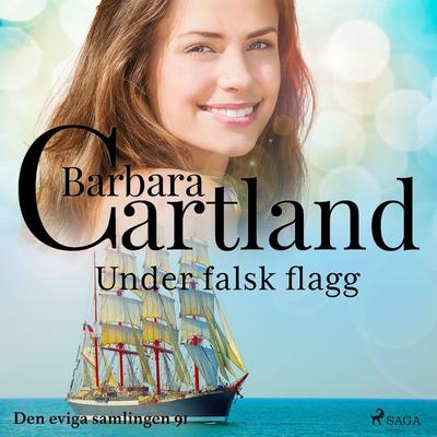 Under falsk flagg - Barbara Cartland, Audio, 9788711777213