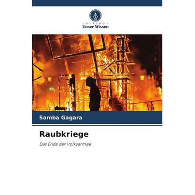 Raubkriege, Taschenbuch von Samba Gagara, Verlag Unser Wissen