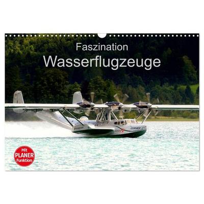 Faszination Wasserflugzeuge (Wandkalender 2027 DIN A3 quer), CALVENDO Monatskalender