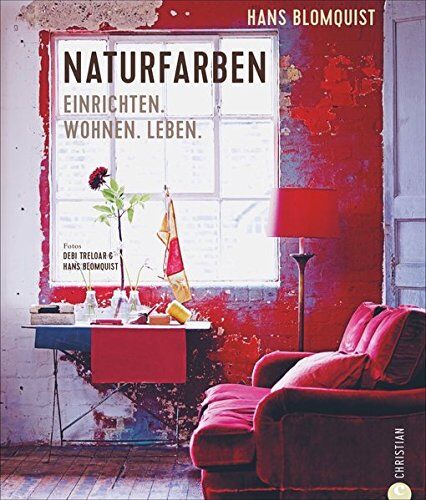 Hans Blomquist - Wohnen mit Farben: Naturfarben. Einrichten. Wohnen. Leben. Farbgestaltung von Wohnräumen. Wohnideen mit Farbe. Akzente setzen mit Naturfarben. - Preis vom 09.10.2026 07:28:09 h