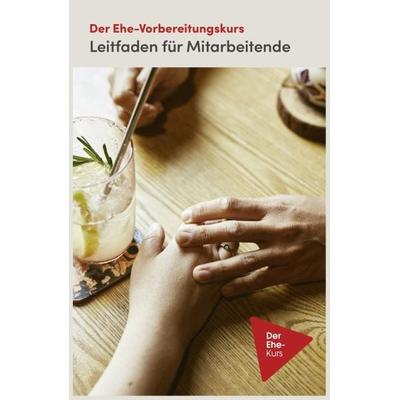 Der Ehe-Vorbereitungskurs - Leitfaden für Mitarbeitende, Taschenbuch von Nicky Lee,Sila Lee, Gerth Medien, 978-3-95734-293-5