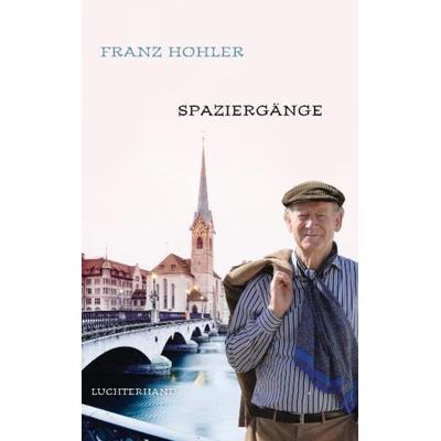 Spaziergänge, Gebundene Ausgabe von Franz Hohler, Luchterhand