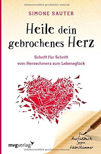 Simone Sauter - Heile dein gebrochenes Herz: Schritt für Schritt vom Herzschmerz zum Lebensglück. Ein Ausfüllbuch gegen Liebeskummer - Preis vom 14.10.2026 23:07:16 h